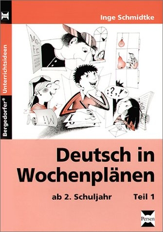 Deutsch in Wochenpl&auml;nen:  ab 2. Schuljahr, Teil 1 - Inge Schmidtke