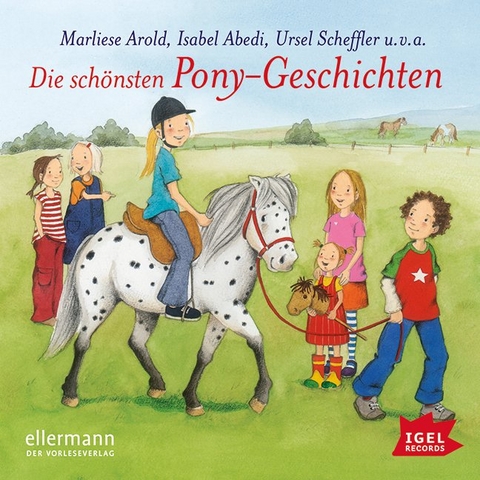Die sch&ouml;nsten Pony-Geschichten - Brigitte Kolloch, Ursel Scheffler, Marliese Arold, Maja von Vogel, Anja Fr&ouml;hlich, Dagmar Geisler, Isabel Abedi