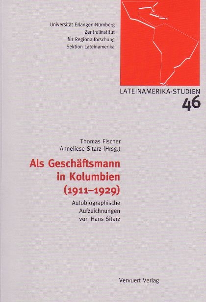 Als Gesch&auml;ftsmann in Kolumbien (1911-1929) - 