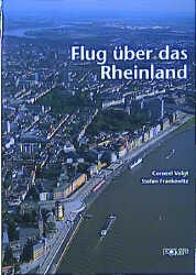 Flug &uuml;ber das Rheinland - Stefan Frankewitz, Corneel Voigt