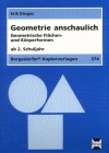 Geometrie anschaulich. Geometrische Fl&auml;chen- und K&ouml;rperformen. Ab 2. Schuljahr - Erik Dinges