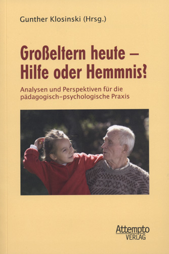 Gro&szlig;eltern heute - Hilfe oder Hemmnis? - 
