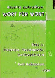 Formen, Trennung, Satzzeichen - Rolf Robischon