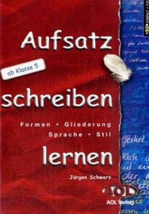 Aufsatz schreiben lernen - J&uuml;rgen Schwarz
