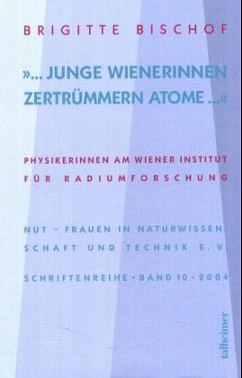 „… junge Wienerinnen zertrümmern Atome…“