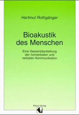 Bioakustik des Menschen - Hartmut Rothg&auml;nger