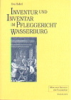 Inventur und Inventar im Pfleggericht Wasserburg - Eva Habel
