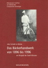 Das Bäckerhandwerk von 1896 bis 1996 am Beispiel der Stadt Münster