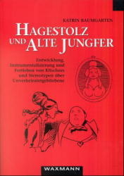 Hagestolz und Alte Jungfer - Katrin Baumgarten
