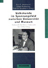 Volkskunde im Spannungsfeld zwischen Universität und Museum