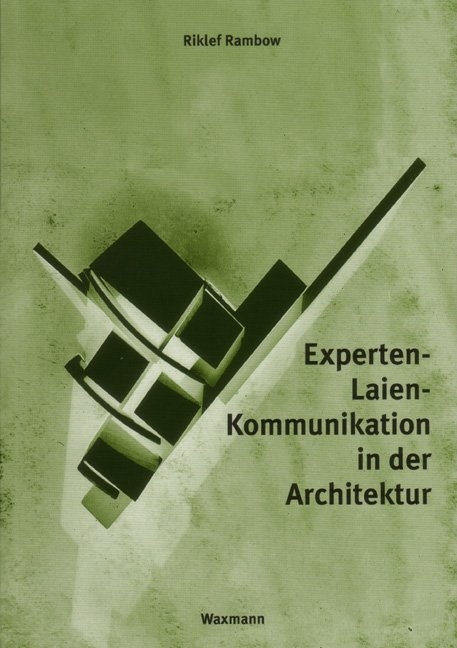 Experten-Laien-Kommunikation in der Architektur - Riklef Rambow