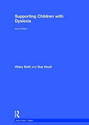 Supporting Children with Dyslexia -  Hilary Bohl,  Sue Hoult
