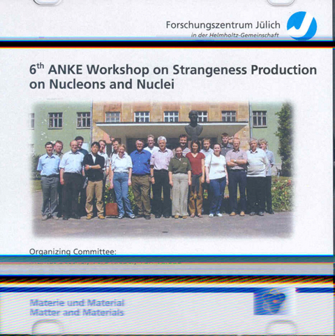 ANKE Workshop on Strangeness Production on Nucleons and Nuclei (6th) - Markus B&uuml;scher