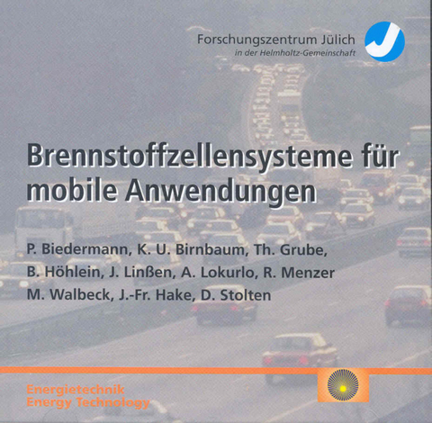 Brennstoffzellensysteme f&uuml;r mobile Anwendungen - Peter Biedermann, Karl U Birnbaum, Thomas Grube, Bernd H&ouml;hlein, Jochen Linssen, Ahmet Lokurlu