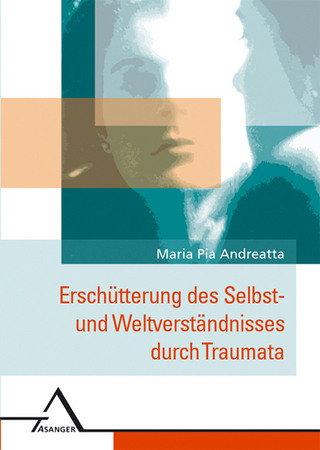 Erschütterung des Selbst- und Weltverständnisses durch Traumata
