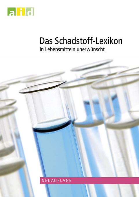 Das Schadstoff-Lexikon - In Lebensmitteln unerwünscht - Katja Niedzwezky