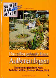 Das selbstgebaute Haus / Aussenanlagen - Ronald Meyer
