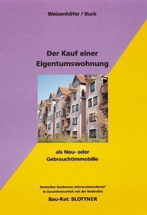 Der Kauf einer Eigentumswohnung - G&uuml;nther Weizenh&ouml;fer, Peter Burk