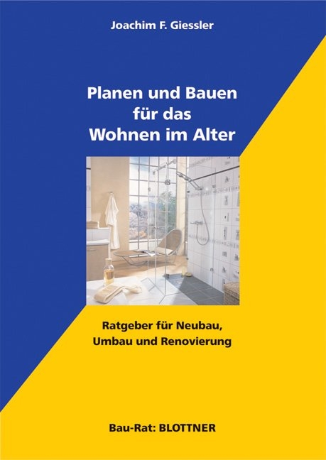 Planen und Bauen für das Wohnen im Alter - Joachim F Giessler