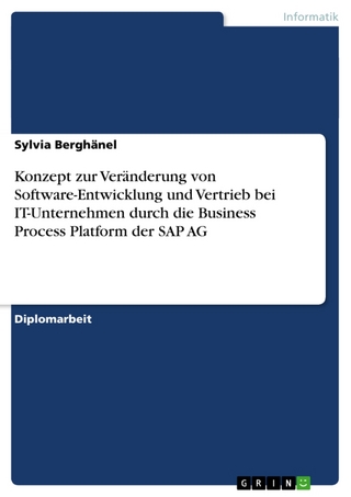 Konzept Zur Ver Nderung Von Software-Entwicklung Und Vertrieb Bei It-Unternehmen Durch Die Business Process Platform Der SAP AG
