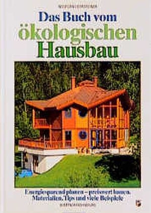 Das Buch vom ökologischen Hausbau