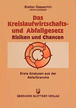 Das Kreislaufwirtschafts- und Abfallgesetz - Risiken und Chancen - 