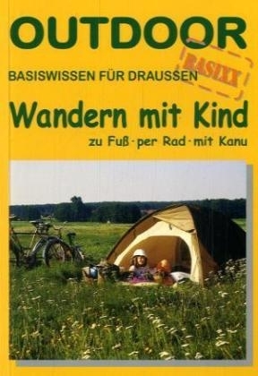 Wandern mit Kind zu Fu&szlig; per Rad mit Kanu - Kerstin Micklitza