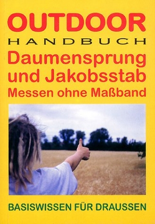 Outdoor Daumensprung & Jakobsstab - Messen ohne Massstab