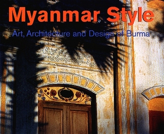 Myanmar Style: Traditionelle Architektur und Interriorgestaltung in Burma