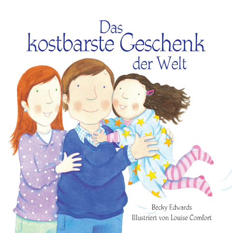 Das kostbarste Geschenk der Welt - Becky Edwards