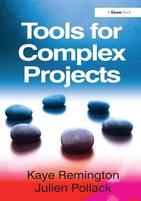 Tools for Complex Projects -  Julien Pollack,  Kaye Remington