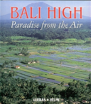 Bali High: Paradise from the Air /Luftbildaufnahmen von Bali
