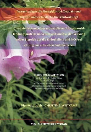 Warum zeigen die Herzglykoside Ouabain und Digoxin unterschiedliche Kreislaufwirkung? Charakterisierung eines mutmasslichen Herzglykosid-Bindungsproteins im Serum und Analyse der Wirkung beider Steroide auf die Endothelin-1 und NO-Frei-setzung aus arteriellen Endothelzellen