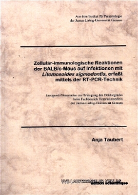 Zellulär-immunologische Reaktionen der BALB/c-Maus auf Infektionen mit Litomosoides sigmodentis, erfasst mittels der RT-PCR-Technik
