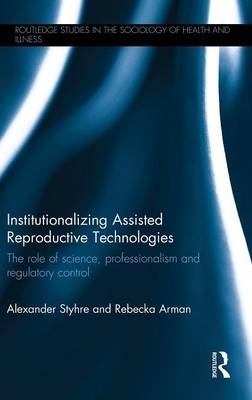 Institutionalizing Assisted Reproductive Technologies