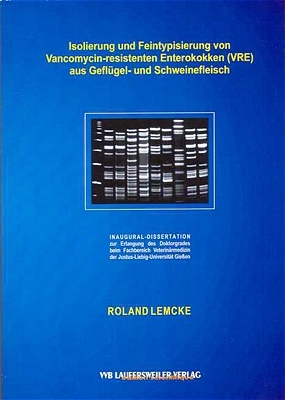 Isolierung und Feintypisierung von Vancomycin-resistenten Enterokokken (VRE) aus Geflügel- und Schweinefleisch