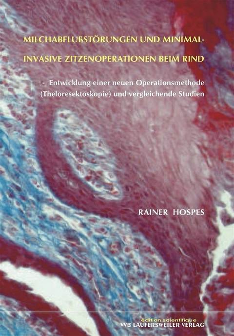 Milchabflussst&ouml;rungen und minimal-invasive Zitzenoperationen beim Rind - Rainer Hospes