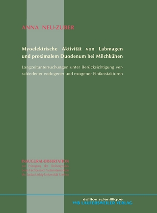 Mykoelektrische Aktivität von Labmagen und proximalen Duodenum bei Milchkühen. Langzeituntersuchungen unter Berücksichtigung verschiedener endogener und exogener Einflussfaktoren