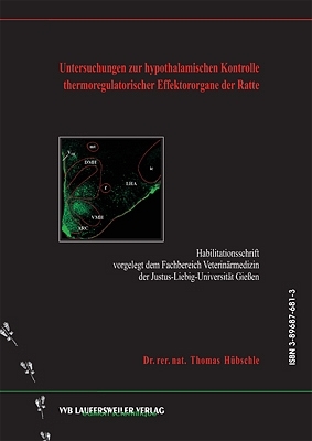 Untersuchungen zur hypothalamischen Kontrolle thermoregulatorischer Effektororgane der Ratte - Thomas H&uuml;bschle