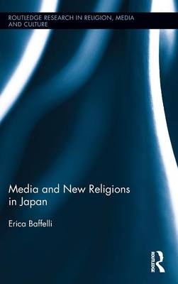 Media and New Religions in Japan -  Erica Baffelli