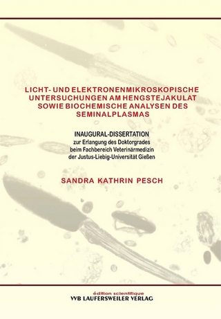 Licht- und elektronenmikroskopische Untersuchungen am Hengstejakulat sowie biochemische Analysen des Seminalplasmas