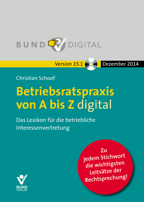 Betriebsratspraxis von A bis Z digital Vers. 15.1 Fortsetzungsbezug - Christian Schoof