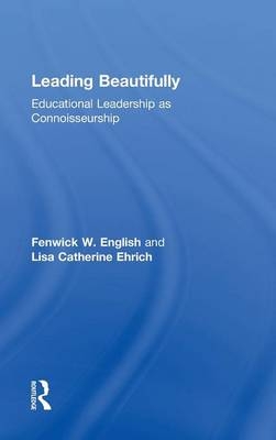 Leading Beautifully -  Lisa Catherine Ehrich,  Fenwick W. English
