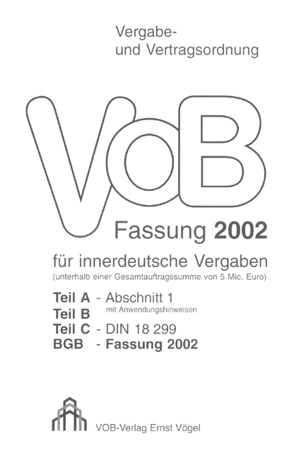 VOB Fassung 2002 f&uuml;r innerdeutsche Vergaben - 