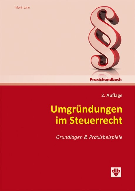 Umgr&uuml;ndungen im Steuerrecht 2. Auflage - Martin Jann