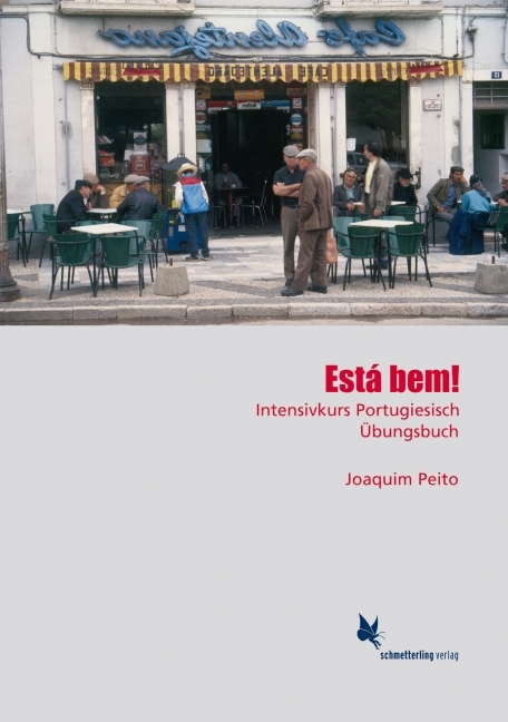 Est&aacute; bem. Intensivkurs Portugiesisch. Lehrbuch / Est&aacute; bem. Intensivkurs Portugiesisch. Lehrbuch - Joaquim Peito