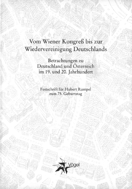 Vom Wiener Kongre&szlig; bis zur Wiedervereinigung Deutschlands - 