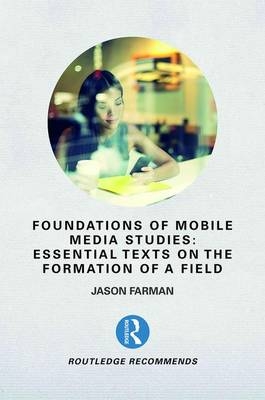 Foundations of Mobile Media Studies