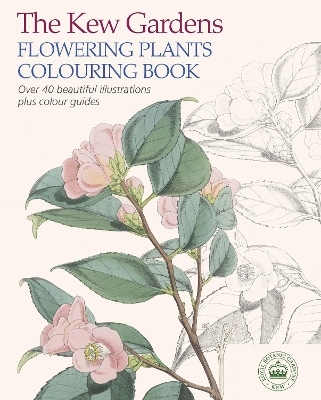 The Kew Gardens Flowering Plants Colouring Book -  The Royal Botanic Gardens Kew