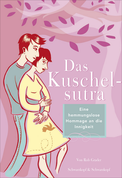 Das Kuschelsutra - Rob Grader